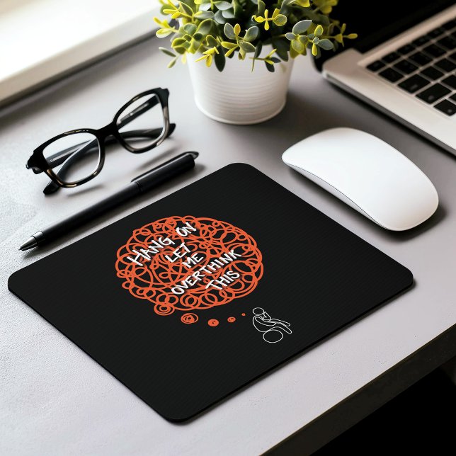 Tapis De Souris Drôle mignon 'Accrochez-Moi, Laisse-Moi Réfléchir  (Créateur téléchargé)