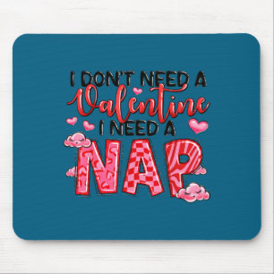 Tapis De Souris Drôle N'a Pas Besoin De Saint-Valentin Besoin D'un