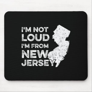 Tapis De Souris Drôle New Jersey , je ne suis pas bruyant je suis
