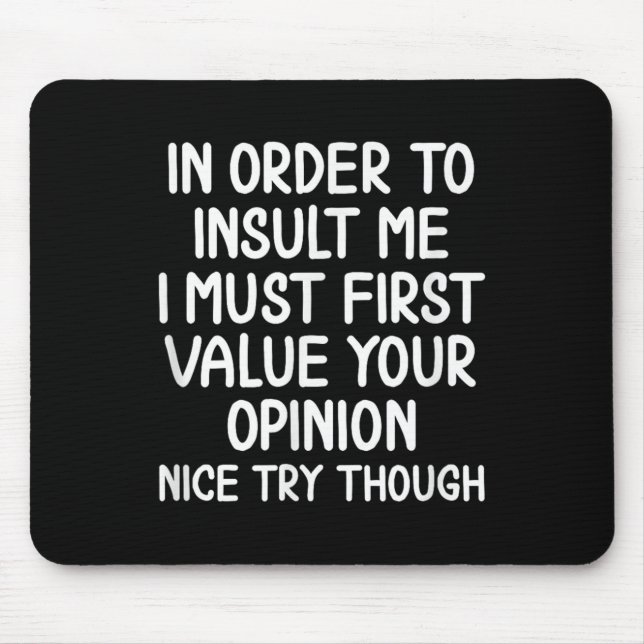 Tapis De Souris Drôle, Pour M'Insulter. Joke Sarcastic Tee (Devant)