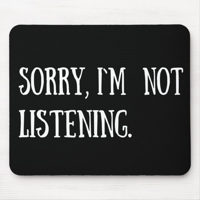 Tapis De Souris Drôle sarcastique dit citations célèbres (Devant)