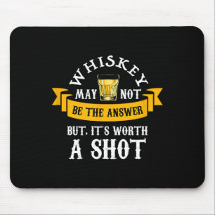 Tapis De Souris Drôle Scotch Bourbon Whiskey Worth A Shot Cadeaux