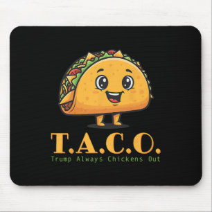 Tapis De Souris Drôle Taco Trump Toujours Abandonne Allons-y T.a.