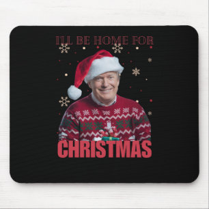 Tapis De Souris Drôle Trump Je serai à la maison pour Noël 2025 Ho