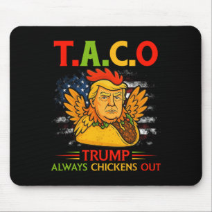 Tapis De Souris Drôle Trump Taco Trump abandonne toujours les poul