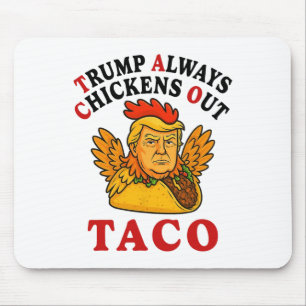 Tapis De Souris Drôle Trump Taco Trump Toujours Se Défile _19 