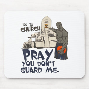 Tapis De Souris Drôle Va à l'église Prie pour que tu ne me gardes