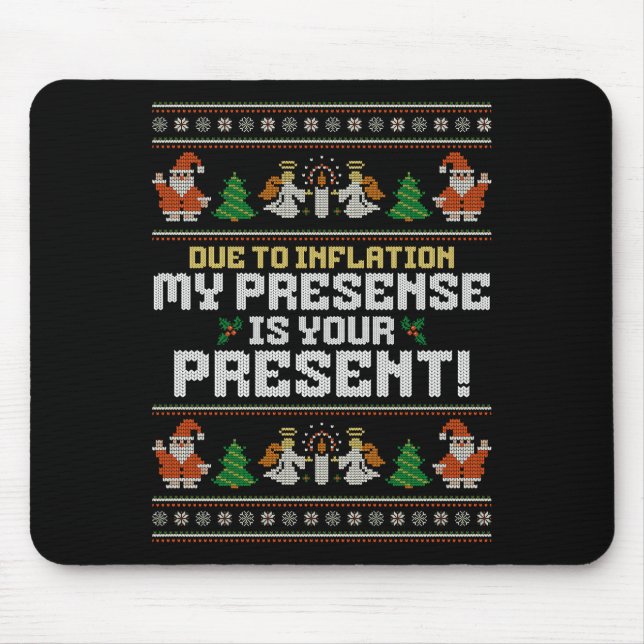 Tapis De Souris Due To Inflation Ugly Christmas Sweaters Funny Say (Devant)