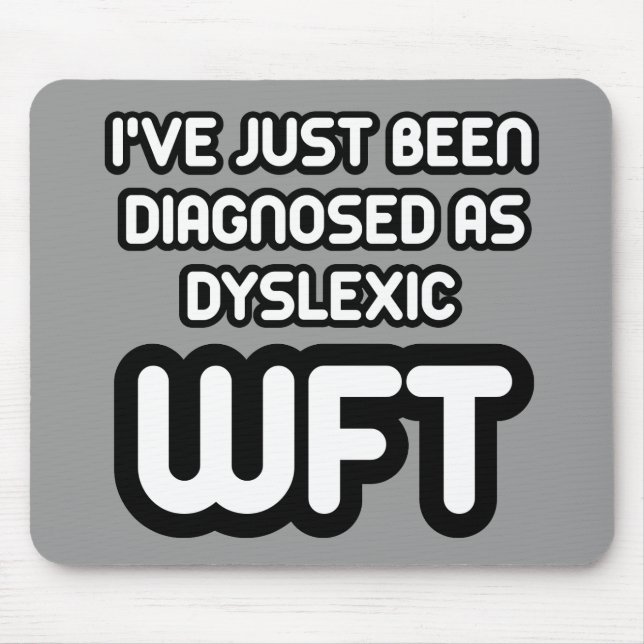 Tapis De Souris Dyslexique drôle (Devant)