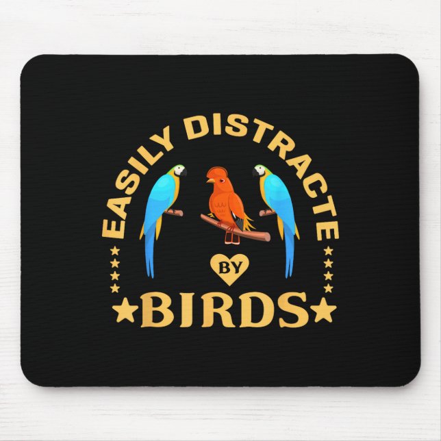 Tapis De Souris Easily Distracted By Birds Funny Quote Bird Lovers (Devant)