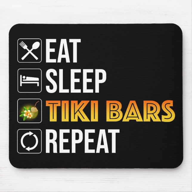 Tapis De Souris Eat. Sleep. Tiki Bars. Repeat (Devant)