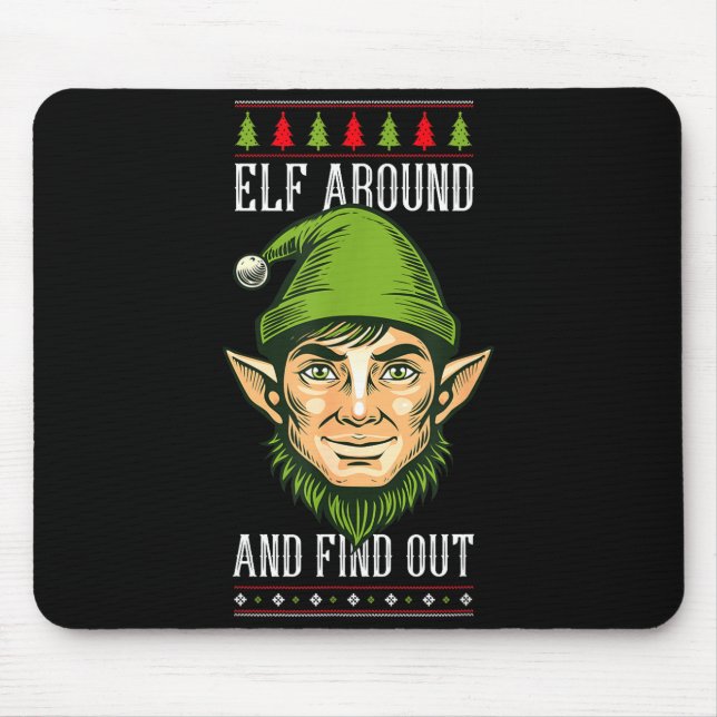 Tapis De Souris Elf Around And Find Out _ Funny Christmas Holiday  (Devant)