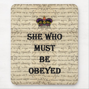 Tapis De Souris Elle qui doit être obéie
