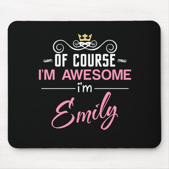 Tapis De Souris Emily Bien sûr que je suis génial Je suis Emily (Devant)