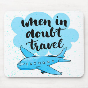 Tapis De Souris En cas de doute voyage