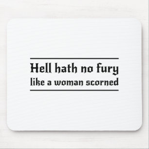 Tapis De Souris Enfer Hath aucune fureur comme une femme dédaignée