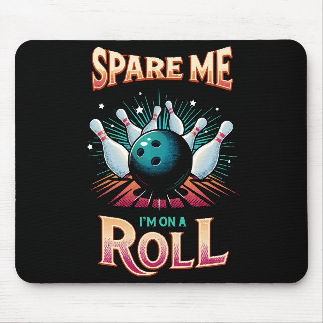 Tapis De Souris Épargnez-Moi Je suis sur un Roulement - Bowling (Devant)
