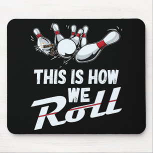 Tapis De Souris Équipe De Bowling C'Est Comme Ça Que Nous Roulons 