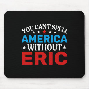 Tapis De Souris Eric Quart De Juillet Patriotisme Amusant Eric 4th