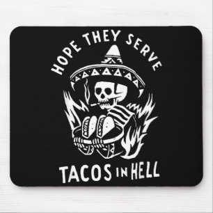 Tapis De Souris Espérons qu'ils servent des tacos en enfer Cinco D