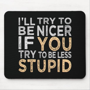 Tapis De Souris Essayez d'être plus belle mousepad