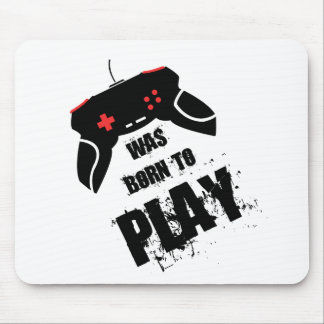 Tapis De Souris Était né pour jouer Mousepad
