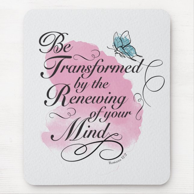 Tapis De Souris Être transformé et renouvelé - Romains 12 : 2 (Devant)