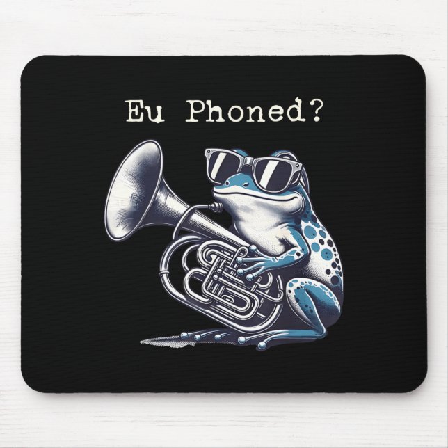 Tapis De Souris Eu Phoned Funny Euphonium Frog Music Band Pun  (Devant)
