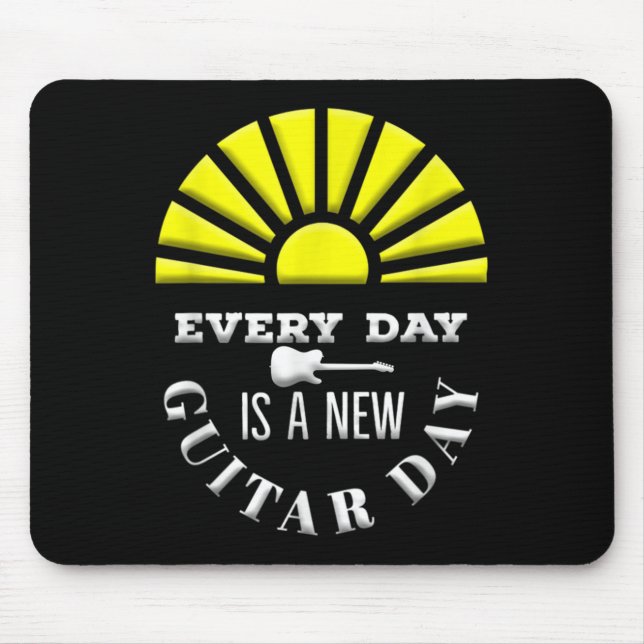 Tapis De Souris Everyday Is A New Guitar Day Funny Quote Guitarist (Devant)