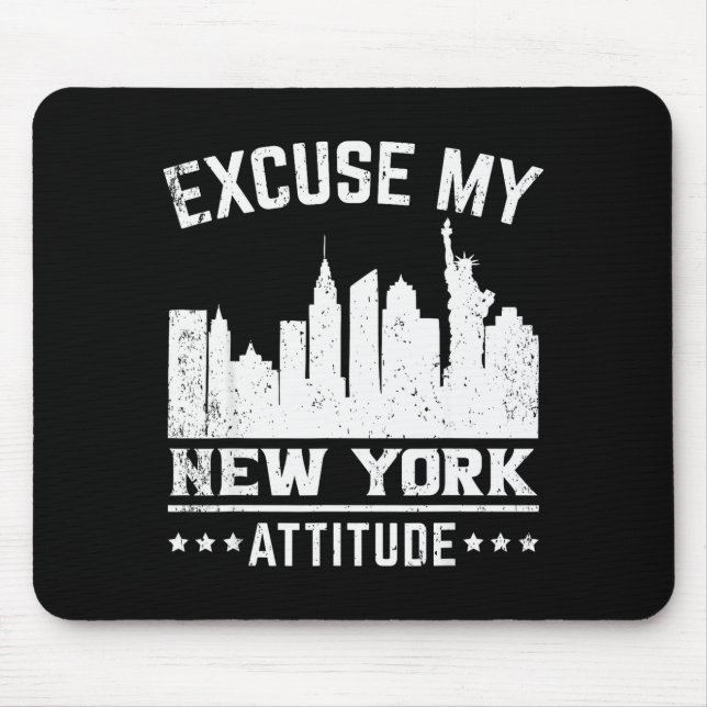 Tapis De Souris Excuse My New York Attitude  (Devant)