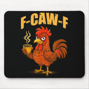 Tapis De Souris F Caw F Café Poulet F Kawf Coq Drôle Oiseau F