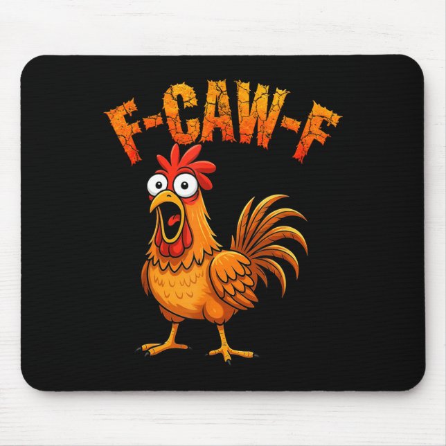 Tapis De Souris F-caw-f Funny Chicken Humor F-caw-f Quote Rooster  (Devant)