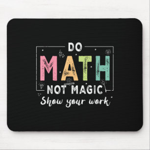 Tapis De Souris Faire des maths pas de la magie Prof de maths drôl