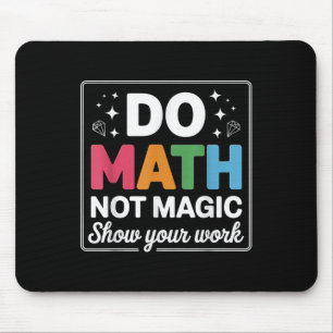 Tapis De Souris Faire des maths pas de la magie Prof de maths reto