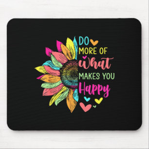 Tapis De Souris Faire plus de ce qui vous rend heureux Citations p
