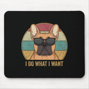 Tapis De Souris Fais ce que je veux propriétaire de chien Bouledog