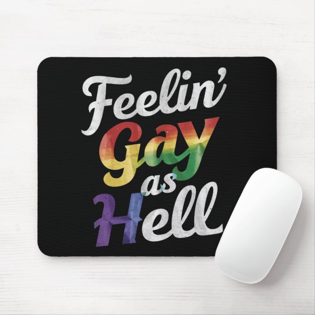 Tapis De Souris Feelin' Gay As Hell LGBT Pride (Avec souris)