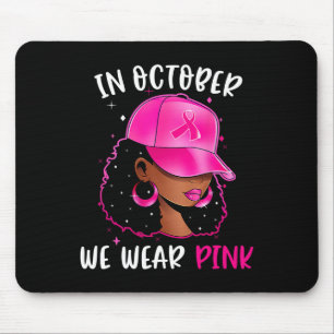 Tapis De Souris Femme Noire En Octobre Nous Portons Le Cancer Du S