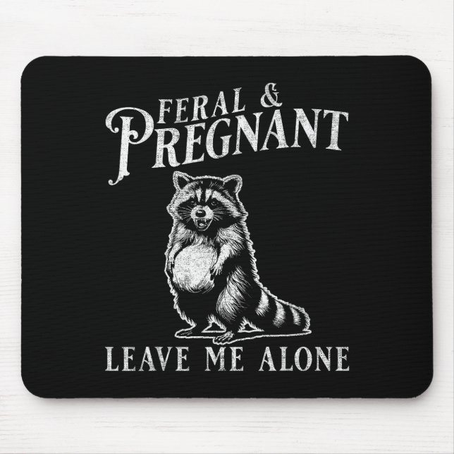 Tapis De Souris Feral And Pregnant Funny Pregnant Raccoon Baby Ann (Devant)