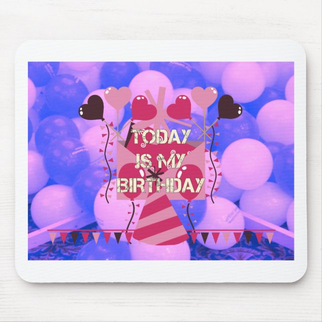 Tapis De Souris Festive Anniversaire Design : Aujourd'hui est mon  (Devant)
