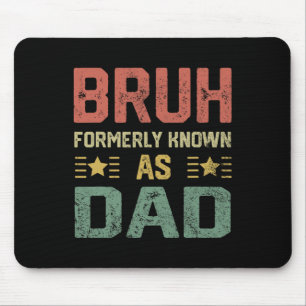 Tapis De Souris Fête des Pères Papa Drôle Bruh Anciennement Connu 
