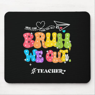 Tapis De Souris Fin De L'Année Scolaire Super Été Bruh We Out