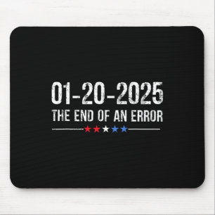 Tapis De Souris Fin D'Une Erreur Chemise Janvier 20 2025 Inaugurat