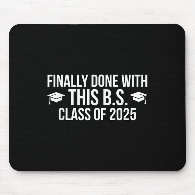 Tapis De Souris Fini Avec Ce Bs Cl De 2025 - Graduation (Devant)