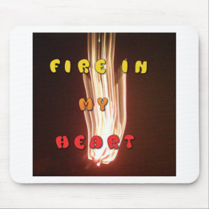 Tapis De Souris Fire in My Heart Art Print
