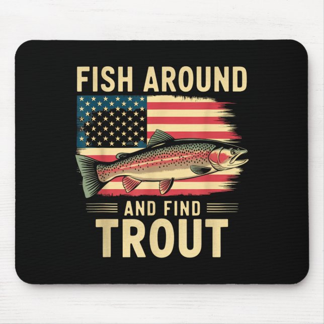 Tapis De Souris Fish Around And Find Trout Funny Fishing Fishermen (Devant)