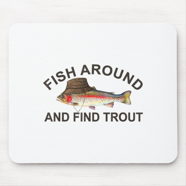 Tapis De Souris Fish Around Find Trout, Funny Fisherman Fishing Jo (Devant)
