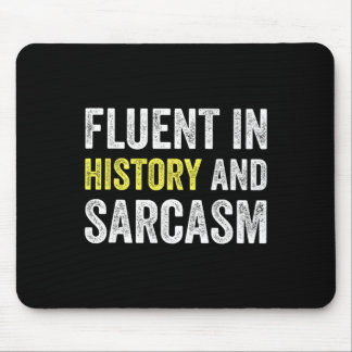 Tapis De Souris Fluent In History And Sarcasm Funny Teacher School