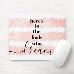 Tapis De Souris Fools Qui Rêvent Citer Moderne Aquarelle rose-Bleu