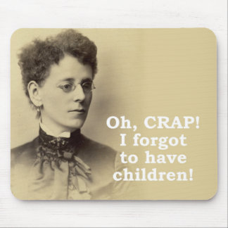 Tapis De Souris Forgot to have Children